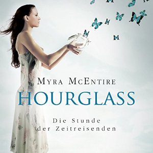 Myra McEntire: Die Stunde der Zeitreisenden (Hourglass 1)