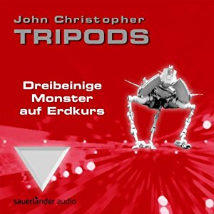 John Christopher: Dreibeinige Monster auf Erdkurs (Tripods 1)