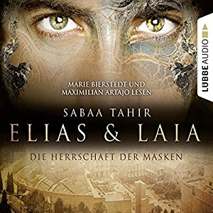 Sabaa Tahir: Elias & Laia: Die Herrschaft der Masken