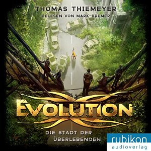 Thomas Thiemeyer: Evolution: Die Stadt der Überlebenden