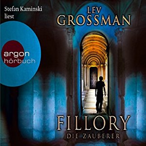 Lev Grossman: Fillory. Die Zauberer