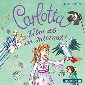 Dagmar Hoßfeld: Film ab im Internat! (Carlotta 3)