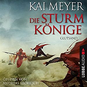 Kai Meyer: Glutsand (Die Sturmkönige 3)