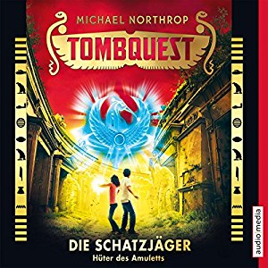 Michael Northrop: Hüter des Amuletts (Tombquest - Die Schatzjäger 2)