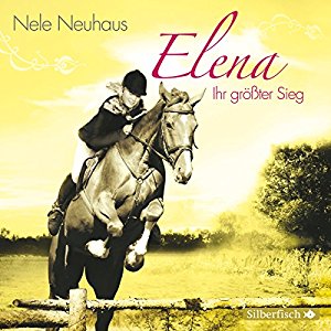 Nele Neuhaus: Ihr größter Sieg (Elena - Ein Leben für Pferde 5)