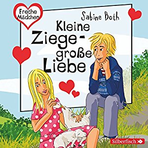 Sabine Both: Kleine Ziege, große Liebe (Freche Mädchen)