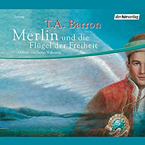 T.A. Barron: Merlin und die Flügel der Freiheit, (Folge 5)
