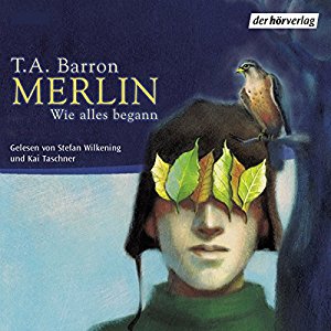 T.A. Barron: Merlin. Wie alles begann (Folge 1)