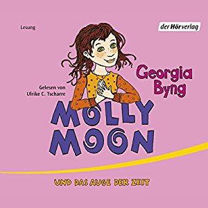 Georgia Byng: Molly Moon und das Auge der Zeit