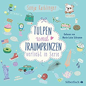 Sonja Kaiblinger: Tulpen und Traumprinzen (Verliebt in Serie 3)