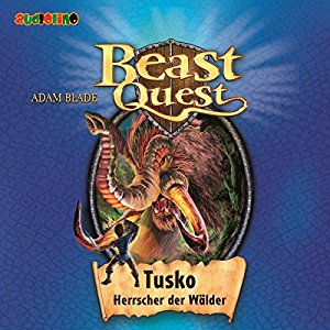 Adam Blade: Tusko, Herrscher der Wälder (Beast Quest 17)