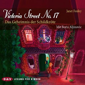 Janet Foxley: Victoria Street No. 17: Das Geheimnis der Schildkröte