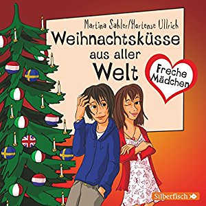 Martina Sahler Hortense Ullrich: Weihnachtsküsse aus aller Welt (Freche Mädchen)