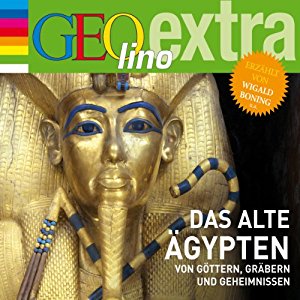 Martin Nusch: Das alte Ägypten. Von Göttern, Gräbern und Geheimnissen (GEOlino extra Hör-Bibliothek)