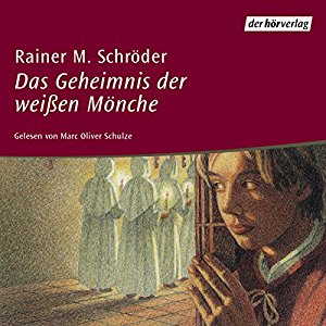 Rainer M. Schröder: Das Geheimnis der weißen Mönche