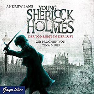 Andrew Lane: Der Tod liegt in der Luft (Young Sherlock Holmes 1)