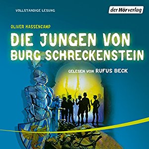Oliver Hassencamp: Die Jungen von Burg Schreckenstein (Burg Schreckenstein 1)