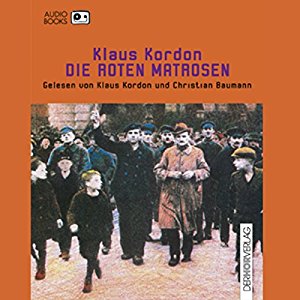 Klaus Kordon: Die roten Matrosen (Trilogie der Wendepunkte 1)