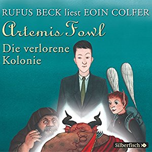 Eoin Colfer: Die verlorene Kolonie (Artemis Fowl 5)