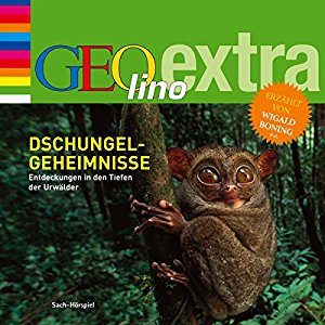 Martin Nusch: Dschungel-Geheimnisse. Entdeckungen in den Tiefen der Urwälder (GEOlino extra Hör-Bibliothek)