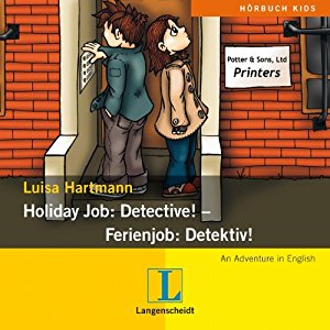 Luisa Hartmann: Holiday Job: Detective! - Ferienjob: Detektiv!