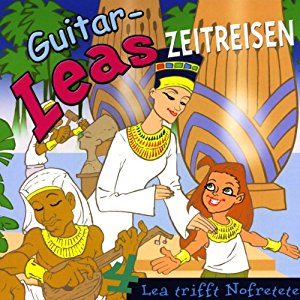 Step Laube: Lea trifft Nofretete (Guitar-Leas Zeitreisen, Teil 4)