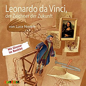 Luca Novelli: Leonardo da Vinci, der Zeichner der Zukunft