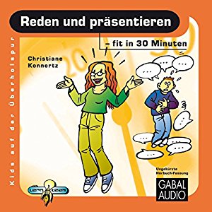 Christiane Konnertz: Reden und Präsentieren - fit in 30 Minuten