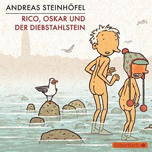 Andreas Steinhöfel: Rico, Oskar und der Diebstahlstein