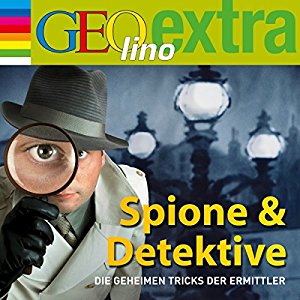 Martin Nusch: Spione & Detektive. Die geheimen Tricks der Ermittler (GEOlino extra Hör-Bibliothek)