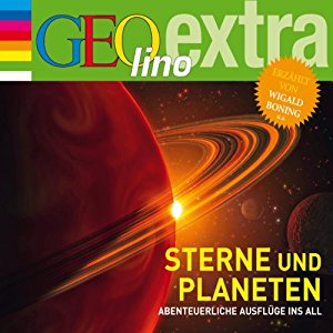 Martin Nusch: Sterne und Planeten. Abenteuerliche Ausflüge ins All (GEOlino extra Hör-Bibliothek)