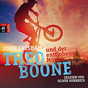 John Grisham: Theo Boone und der entflohene Mörder (Theo Boone 5)