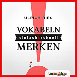 Ulrich Bien: Vokabeln merken einfach und schnell: Mit Merktechniken erfolgreich in der Schule