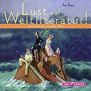 Peter Braun: Von Schatzinseln und weißen Walen (Lust auf Weltliteratur!)