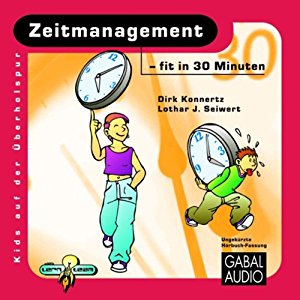 Dirk Konnertz Lothar J. Seiwert: Zeitmanagement - fit in 30 Minuten