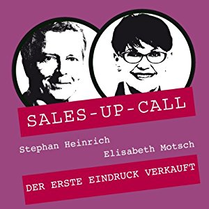 Stephan Heinrich Elisabeth Motsch: Auftreten und Stil (Sales-up-Call)