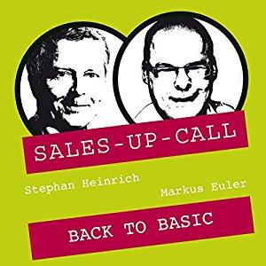 Stephan Heinrich Markus Euler: Back to Basic (Sales-up-Call)