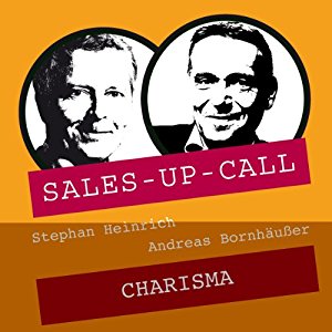 Stephan Heinrich Andreas Bornhäußer: Charisma (Sales-up-Call)