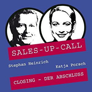 Stephan Heinrich Katja Porsch: Closing (Sales-up-Call)