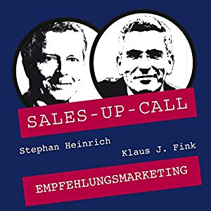 Stephan Heinrich Klaus Fink: Empfehlungsmarketing (Sales-up-Call)