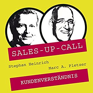 Stephan Heinrich Marc A. Pletzer: Kundenverständnis (Sales-up-Call)