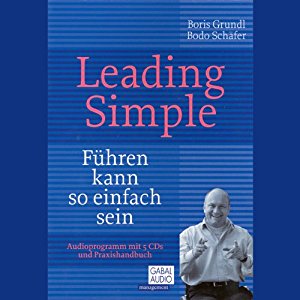 Bodo Schäfer Boris Grundl: Leading Simple