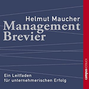 Helmut Maucher: Management-Brevier: Ein Leitfaden für unternehmerischen Erfolg