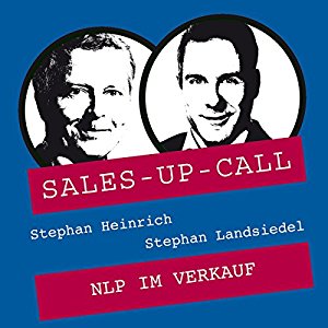 Stephan Heinrich Klaus Landsiedel: NLP im Verkauf (Sales-up-Call)