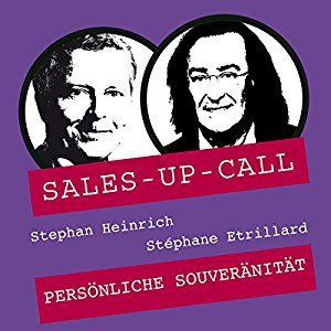 Stephan Heinrich Stéphane Etrillard: Persönliche Souveränität (Sales-up-Call)