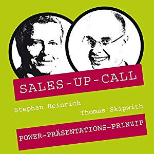 Stephan Heinrich Thomas Skipwith: Power-Präsentations-Prinzip (Sales-up-Call)