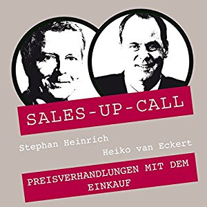 Stephan Heinrich Heiko van Eckert: Preisverhandlungen mit dem Einkauf (Sales-up-Call)