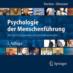 Michael Paschen Erich Dihsmaier: Psychologie der Menschenführung: Wie Sie Führungsstärke und Autorität entwickeln
