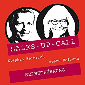 Stephan Heinrich Beate Hofmann: Selbstführung (Sales-up-Call)