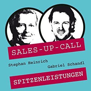 Stephan Heinrich Gabriel Schandl: Spitzenleistungen (Sales-up-Call)